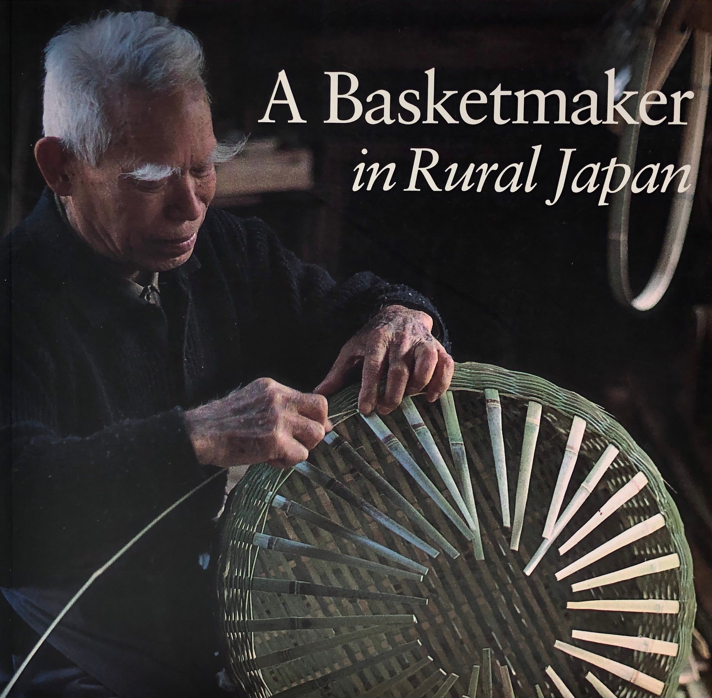 A Basketmaker in Rural Japan by Louise Allison Cort and Nakamura Kenji