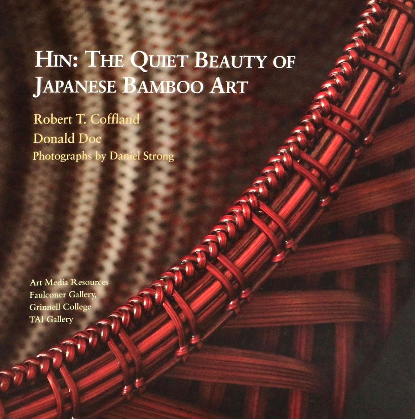 Hin: The Quiet Beauty of Japanese Bamboo Art | Robert T. Coffland & Donald Doe