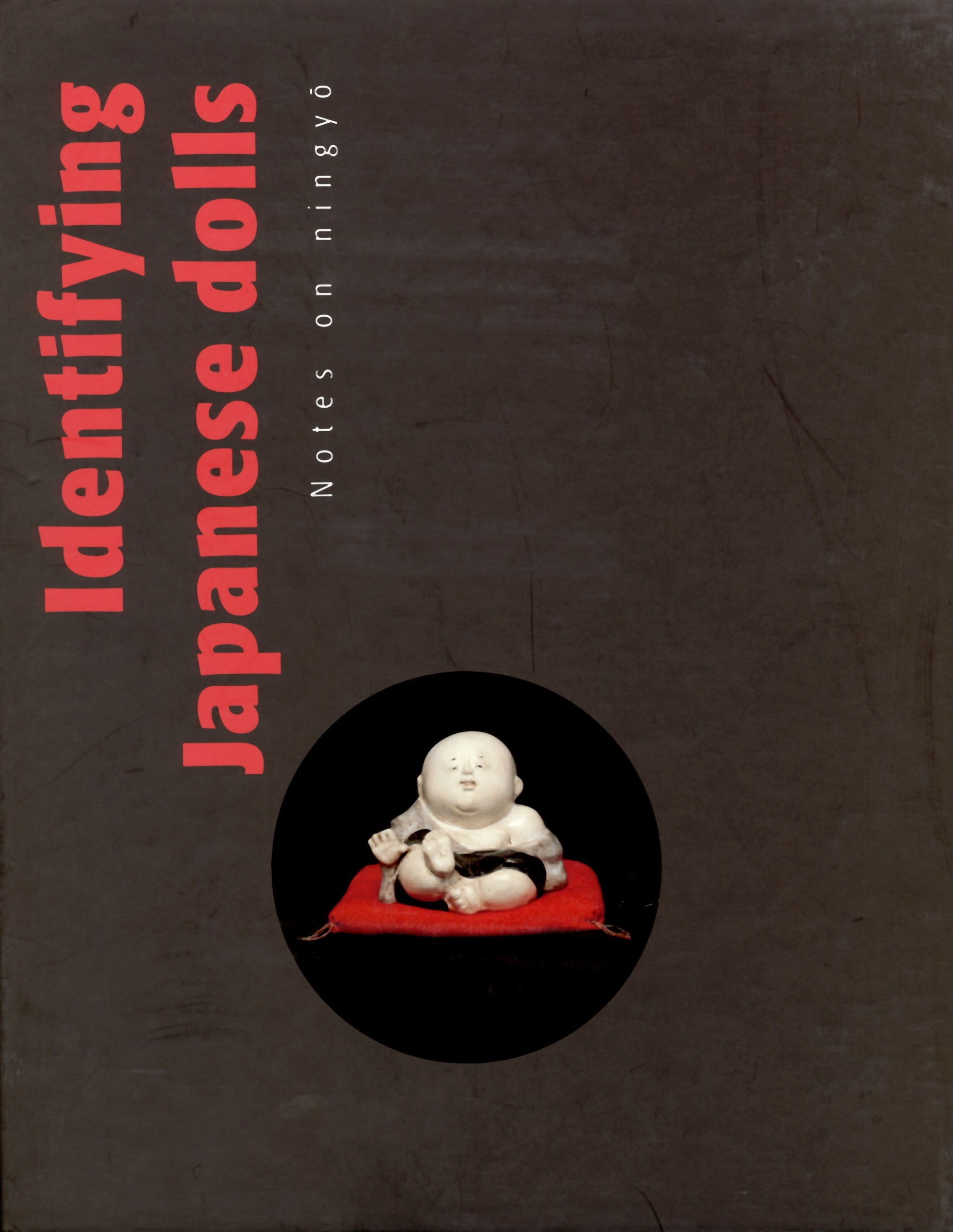 Identifying Japanese Dolls: Notes on Ningyô Hardcover by Lea Baten