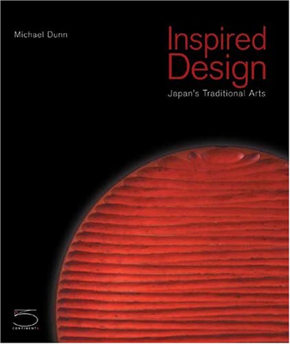 Inspired Design: Japan’s Traditional Arts by Michael Dunn