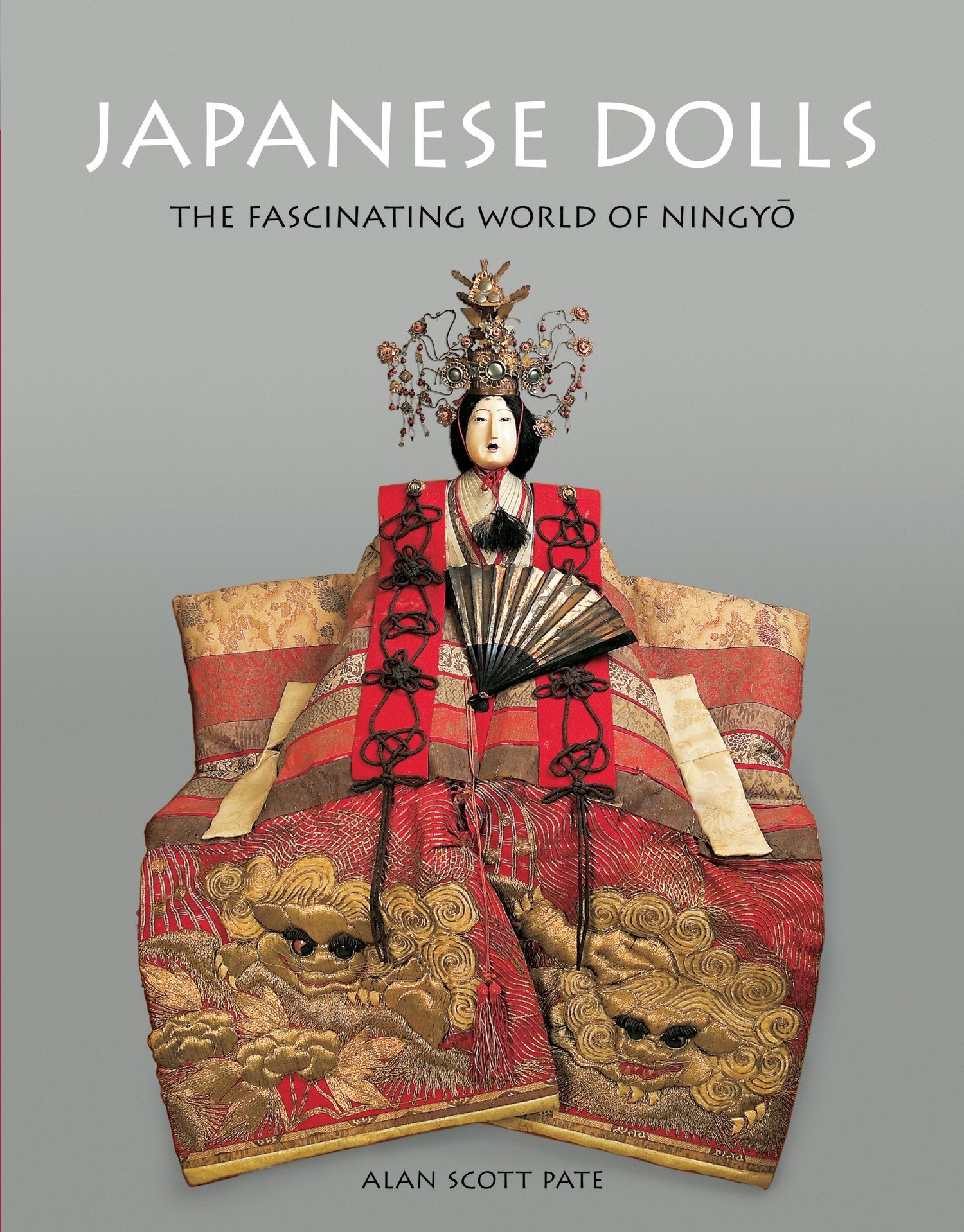 Japanese Dolls: The Fascinating World of Ningyô by Alan Scott Pate