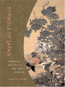 Symbols of Japan: Thematic Motifs in Art and Design by Merrily C. Baird