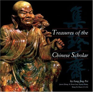 Treasures of the Chinese Scholar by Fang Jing Pei