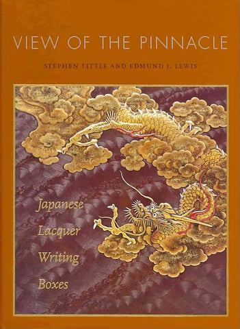 View of the Pinnacle: Japanese Lacquer Writing Boxes | Stephen Little and Edmund J. Lewis