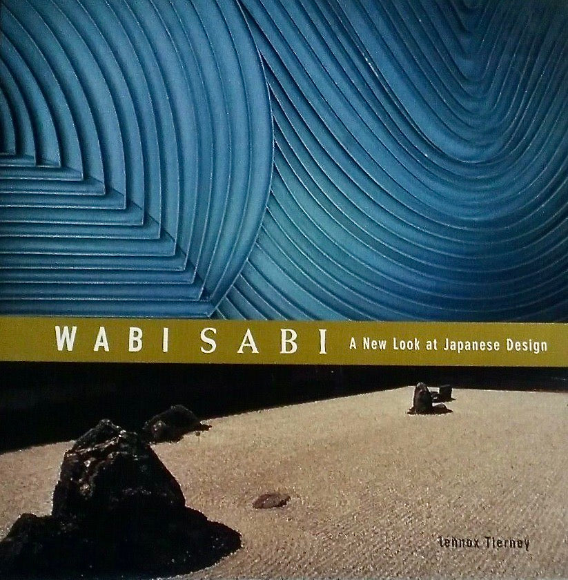 Wabi Sabi: A New Look at Japanese Design by Lennox Tierney