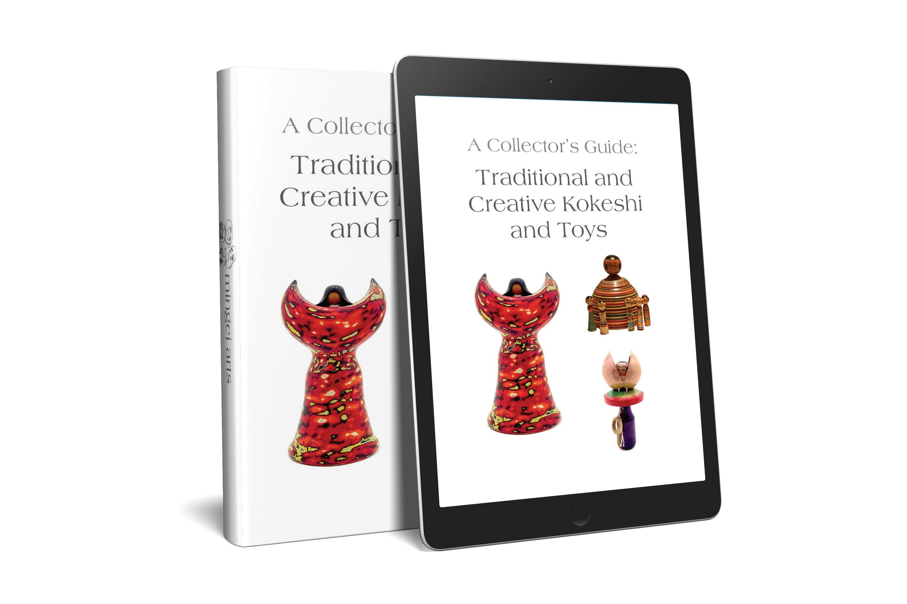 A Collector's Guide: Traditional and Creative Kokeshi and Toys